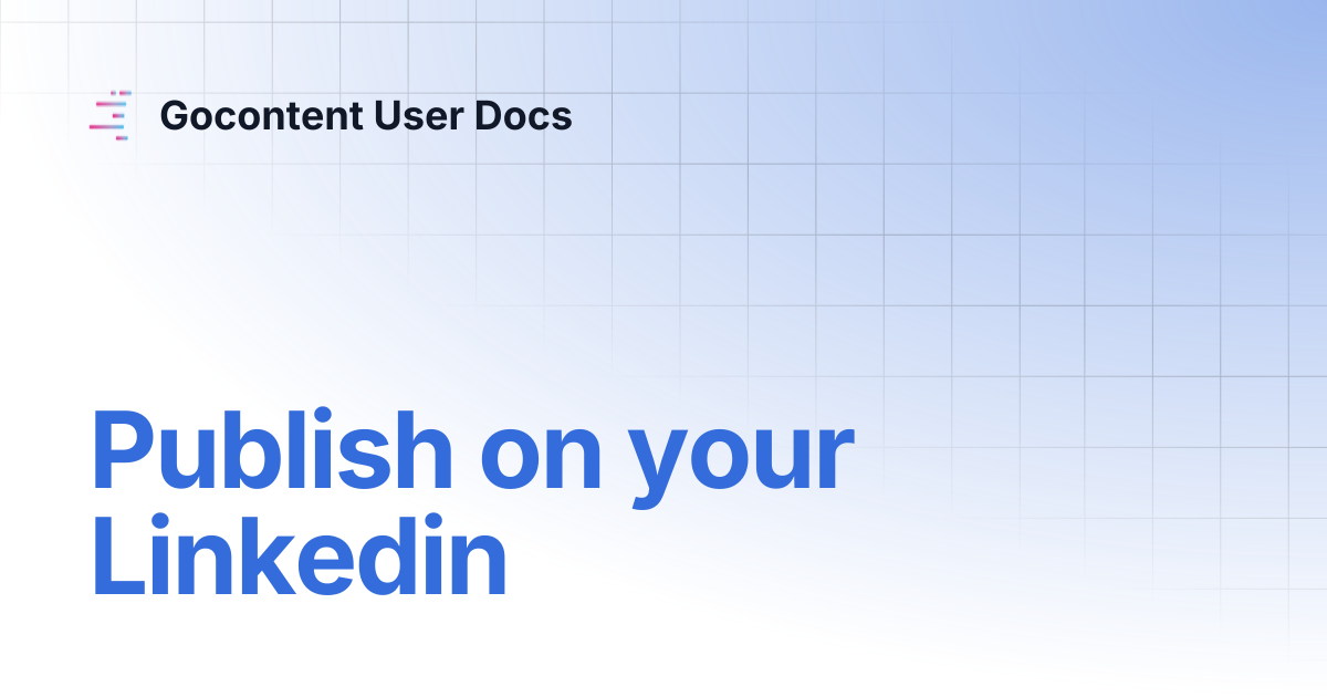 Publish on your Linkedin | Gocontent User Docs